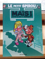 Tome & Janry : Le Petit Spirou T03 : Mais Qu'est-ce Que Tu Fabriques ? - EO - Petit Spirou, Le