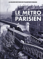 LIVRE LE METRO PARISIEN  1900/1945 - Ferrocarril & Tranvías