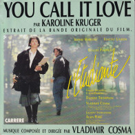 YOU CALL IT LOVE - BO DU FILM L'ETUDIANTE SOPHIE MARCEAU  - FR SG  - YOU CALL IT LOVE PAR KAROLINE KRUGER  + 1 - Soundtracks, Film Music