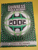 Guinness World Records 2002 Il Guinness Dei Primati - Andere & Zonder Classificatie