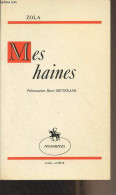 Mes Haines, Causeries Littéraires Et Artistiques - "Ressources" - Zola Emile - 1979 - Valérian