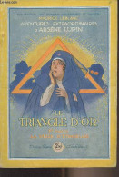 Le Triangle D'or - 1re Partie : La Pluie D'étincelles - 2e Partie : La Victoire D'Arsène Lupin - Collection Des Romans D - Autres & Non Classés