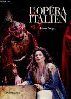 L'opera Italien - Histoire, Traditions, Repertoire - Negri Gino - 1987 - Sonstige & Ohne Zuordnung