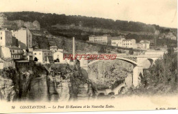 CPA CONSTANTINE - LE PONT EL-KANTARA ET LES NOUVELLES ECOLES - Constantine