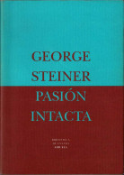 Pasión Intacta. Ensayos 1978-1995 - George Steiner - Pensamiento