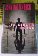 John Katzenbach Mondadori 1993,la Giusta Causa. - Grandes Autores