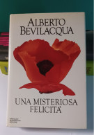 Alberto Bevilacqua Una Misteriosa Felicità Mondadori 1988 - Giornalismo