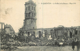 02 -  SAINT QUENTIN -  LE BEFFROI ET LA BOURSE - MARS 1919 - Saint Quentin