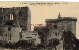 CPA LOCHES - LE DONJON, L'ENTREE ET LA COUR - Loches