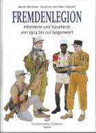 Fremdenlegion - Infanterie Und Kavallerie Von 1914 Bis Zur Gegenwart - Policía & Militar