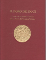 Venezia Le Oselle Dei Dogi Libro Edito Da Ex Banca Popolare Di Vicenza - Arts, Antiquity