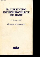 Manifestation Internationaliste De Rome 23 Janvier 1977 Discours Et Messages. - Collectif - 1977 - Aardrijkskunde