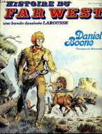 Histoire Du Far West Bande Dessinee Larousse N°5 - Daniel Boone, L'homme Du Kentucky - HUESCAR - GIROUD - COLLECTIF - 19 - Sonstige & Ohne Zuordnung