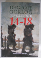 DE GROTE OORLOG - Novellen Over 14-18 CYRIEL BUYSSE ERNEST CLAES MULS SABBE STREUVELS BRULEZ SMITS - War 1914-18