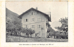 Suisse - CHEMIN SUR MARTIGNY - Hôtel Belvédère - Ed. Taponier - Autres & Non Classés