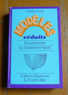 Encyclopédie Du Modelisme Naval - Orazion CURTI - Editions Maritimes D'Outre-Mer - Frankreich