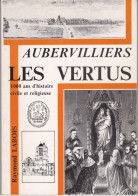 SEINE SAINT DENIS AUBERVILLIERS LES VERTUS 1000 ANS D HISTOIRE CIVILE ET RELIGIEUSE RAYMOND LABOIS - Ile-de-France