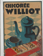 PLAQUE PUBLICITAIRE CHICOREE WILLIOT - Graphisme Général En Bel état Mais Le Bas Droit Rouillé, à Vécu - 1930 40 ? Envir - Coffee & Tea