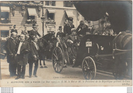 ALPHONSE XIII A PARIS (30/5/1905) LE ROI ET LE PRESIDENT DE LA REPUBLIQUE QUITTENT LA GARE - 2 SCANS  - Recepciones