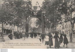 47) VILLENEUVE SUR LOT - FETES PRESIDENTIELLES DU 3/10/1907 ARC DE TRIOMPHE MAISON DEDIEU  BOULEVARD PALISSY ( 2 SCANS ) - Villeneuve Sur Lot