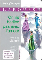 Alfred De MUSSET + ON NE BADINE PAS AVEC L'AMOUR + Petits Classiques LAROUSSE 39 - Yves BOMATI - 2012 - Autori Francesi