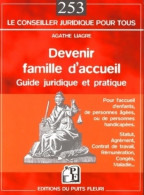 Devenir Famille D'accueil : Guide Juridique Et Pratique. Pour L'accueil D'enfants De Personnes âgées  - Derecho