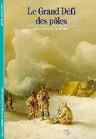 Le Grand Défi Des Pôles (1987) De Bernard Imbert - Natuur