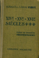 XIVe, XVe, XVIe Siècles 3e (1927) De J. Malet - 12-18 Años