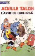 Achille Talon : L'arme Du Crocodile (1993) De Greg - Sonstige & Ohne Zuordnung