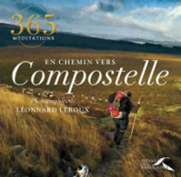 En Chemin Vers Compostelle (2010) De Léonnard Leroux - Toerisme