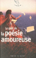 Le Goût De La Poésie Amoureuse (2011) De Franck Médioni - Sonstige & Ohne Zuordnung