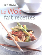 Le Wok Fait Recettes (2005) De Ken Hom - Gastronomie