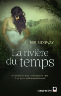 La Rivière Du Temps (2013) De Bee Ridgway - Other & Unclassified