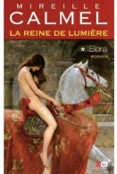 La Reine De Lumière Tome I : Elora (2009) De Mireille Calmel - Historique