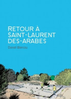 Retour à Saint-Laurent-des-Arabes (2012) De Blancou-d - Autres & Non Classés