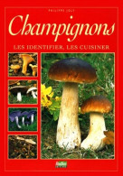 Champignons. Les Identifier Les Cuisiner (1996) De Philippe Joly - Natualeza