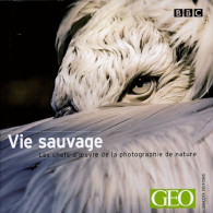 La Vie Sauvage Volume 6 : Les Chefs-d'oeuvres De La Photographie Nature (2004) De Collectif - Natur