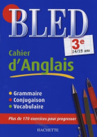 Cahier D'anglais 3e : 14/15 Ans (2007) De André Michoux - 12-18 Years Old