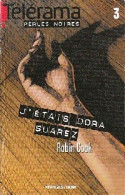 J'étais Dora Suarez (2010) De Robin Cook - Autres & Non Classés