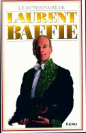 Le Dictionnaire De Laurent Baffie (2013) De Laurent Baffie - Humour