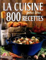 La Cuisine Pour Tous : 800 Recettes (1992) De Collectif - Gastronomie