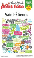 SAINT-ETIENNE 2015 PETIT FUTE (2014) De Alter - Tourisme