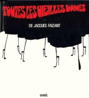 Toutes Les Vieilles Dames (1973) De Jacques Faizant - Humour