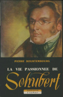 La Vie Passionnée De Schubert (1960) De Pierre Bourtembourg - Musica