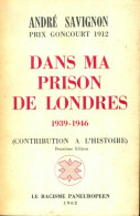 Dans Ma Prison De Londres 1939-1946 (1962) De André Savignon - Geschichte