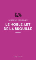 Le Noble Art De La Brouille (2018) De Matthias Debureaux - Humor