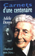 Carnets D'une Centenaire (2001) De Adèle Denys - Sonstige & Ohne Zuordnung