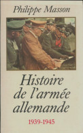 Histoire De L'armée Allemande (1994) De Philippe Masson - Geschichte