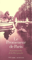 Le Promeneur De Paris : 10 Promenades De La Rive Gauche (2000) De Jérôme Godeau - Tourisme