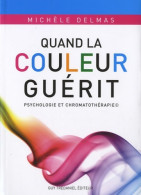 Quand La Couleur Guérit (2010) De Michèle Delmas - Santé